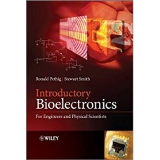 INTRODUCTORY BIOELECTRONICS FOR ENGINEERS & PHYSICAL SCIENTISTS