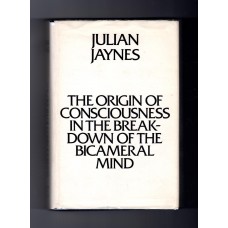 THE ORIGIN OF CONSCIOUSNESS IN THE BREAKDOWN OF THE BICAMERAL MIND