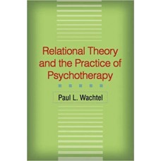 RELATIONAL THEORY & THE PRACTICE OF PSYCHOTHERAPY