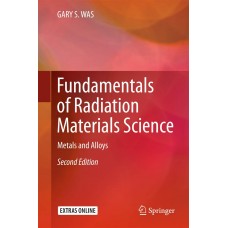 FUNDAMENTALS OF RADIATION MATERIAL SCIENCE
