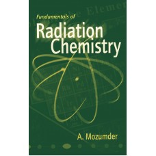 FUNDAMENTALS OF RADIATION CHEMISTRY