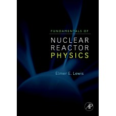 FUNDAMENTALS OF NUCLEAR REACTOR PHYSICS