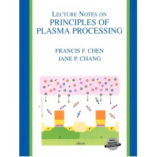 LECTURE NOTES ON PRINCIPLES OF PLASMA PROCESSING