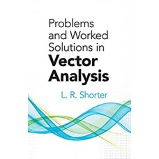 PROBLEMS & WORKED SOLUTIONS IN VECTOR ANALYSIS