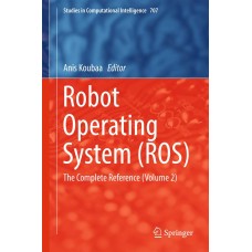 ROBOT OPERATING SYSTEM (ROS) THE COMPLETE REFERENCE VOL. 2 