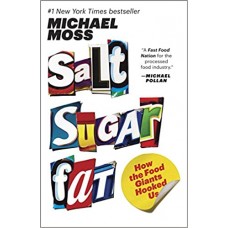 SALT SUGAR FAT HOW THE FOOD GIANTS HOOKED US