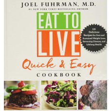 EAT TO LIVE QUICK & EASY COOKBOOK