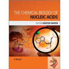 THE CHEMICAL BIOLOGY OF NUCLEIC ACIDS