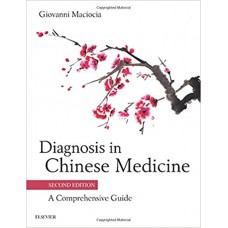 DIAGONOSIS IN CHINESE MEDICINE A COMREHENSIVE GUIDE