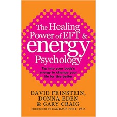 THE HEALING POWER OF EFT & ENERGY PSYCHOLOGY