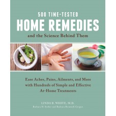 500 TIME - TESTED HOME REMEDIES & THE SCIENCE BEHIND THEM