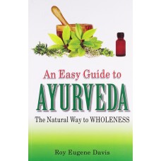 AN EASY GUIDE TO AYURVEDA