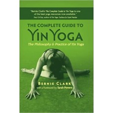 THE COMPLETE GUIDE TO YIN YOGA