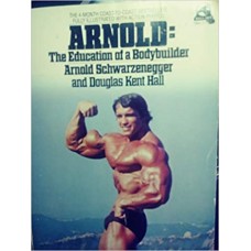 ARNOLD THE EDUCATION OF A BODY BUILDER